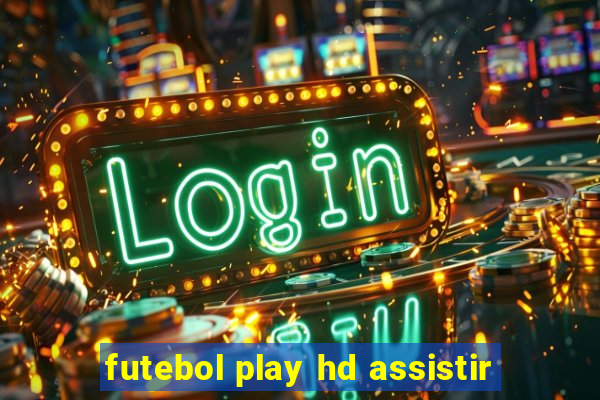 futebol play hd assistir